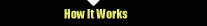 How it Works